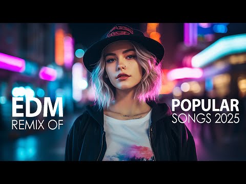 Best of Music Mix 2025 🎧 EDM Remixes of Popular Songs 🎧 EDM Gaming Music Mix ​