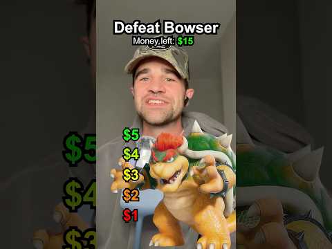 Spend $15 to Defeat Bowser 🐢