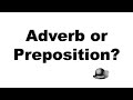 Understanding Adverbs and Prepositions