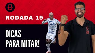 DICAS CARTOLA 2025 | RODADA 19: PRA FECHAR O TURNO MITANDO!