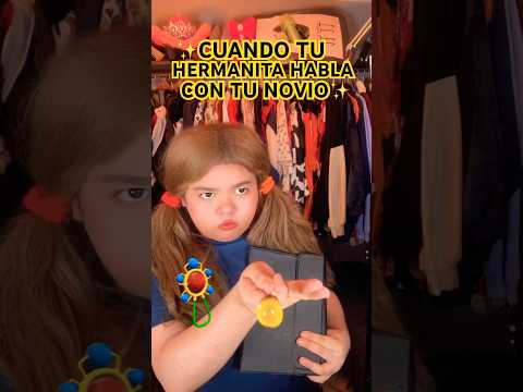CUANDO TU HERMANITA HABLA CON TU NOVIO #shorts