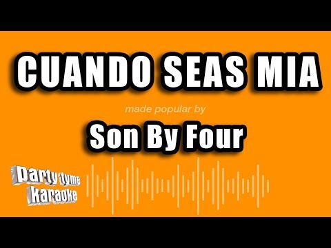 Son By Four – Cuando Seas Mia (Versión Karaoke)