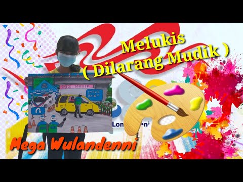 Mega Wulandenny-Melukis-Dilarang Mudik-FLS2N-2021