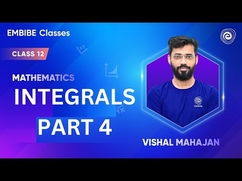 Integrals | Part 4 | Class 12 Maths | Vishal Mahajan