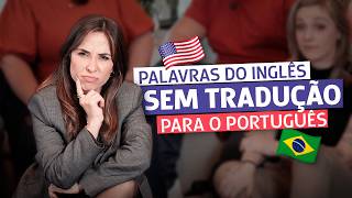 🇧🇷 Palavras do PORTUGUÊS que NÃO TÊM TRADUÇÃO para o inglês