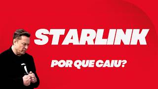 STARLINK - onde já voltou e POR QUE CAIU?
