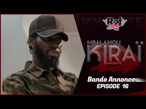 MBALANOU KIRAI - Saison 1 - Episode 16 - Bande Annonce