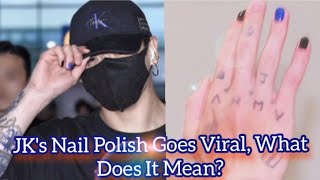 JK's Nail Polish Goes Viral What Does It Mean 😉