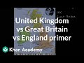 Understanding the United Kingdom, Great Britain, and Ireland