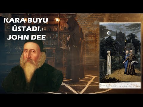 KARA BÜYÜ USTASI JOHN DEE...