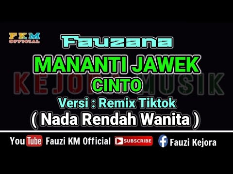 Remix Tiktok- MANANTI JAWEK CINTO - Fauzana [ Karaoke ] Nada Rendah Wanita