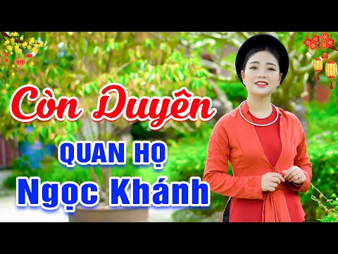 Còn Duyên - Ngọc Khánh│Khúc Dân Ca Quan Họ Bắc Ninh Mới Nhất 2025