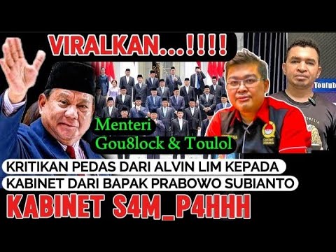 KABINET 54 MP4HHH‼️ KRITIKAN PEDAS DARI ALVIN LIM KEPADA PRESIDEN PRABOWO DAN PARA MENTRINYA