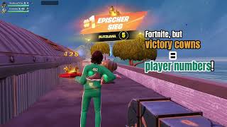 Fortnit, but victory crowns equals player numbers!