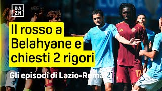 Il rosso a BELAHYANE e due contatti su CASTELLANOS: gli episodi di LAZIO-ROMA | DAZN