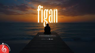 FİGAN ♫ Duygusal Hüzünlü Fon Müziği (Enstrümantal)