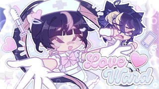 ✦ 💉 LOVE WARD 🩷【 GL2 】// animation meme // ft. @xtarryx_yt 🪽 ₊˚⊹♡