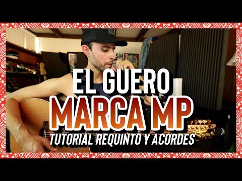 EL GUERO - MARCA MP - Tutorial - REQUINTO - Acordes - Guitarra