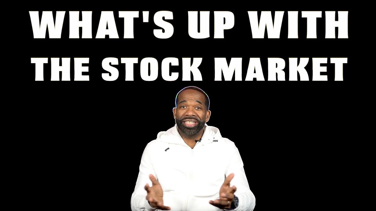 WHAT'S UP WITH THE STOCK MARKET