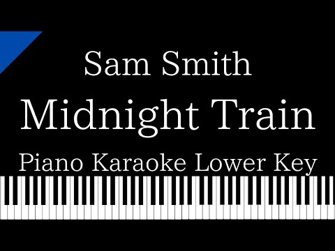 【Piano Karaoke】Midnight Train / Sam Smith【Lower Key】