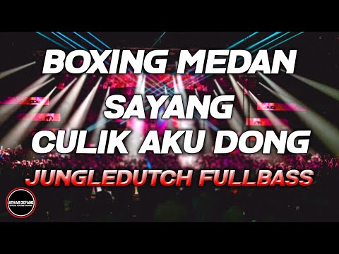 DJ BOXING MEDAN BASS BETON- DJ AYO SAYANG CULIK AKU DONG PALING TERBAIK JUNGLEDUTCH FULLBASS 2025