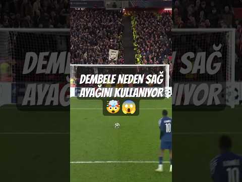 DEMBELE NEDEN SAĞ AYAĞINI KULLANDI!!