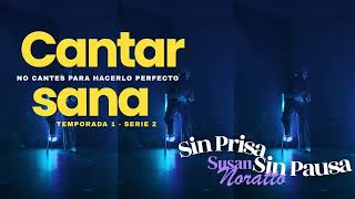 Cantar Sana - No Cantes para Hacerlo perfecto #2