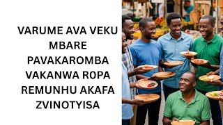 VARUME AVA VEKU MBAREPAVAKAROMBA VAKANWA R0PA REMUNHU AKAFA ZVINOTYISA