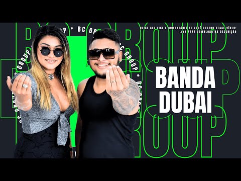 BANDA DUBAI 2024 - ATUALIZADO PRA PAREDÃO