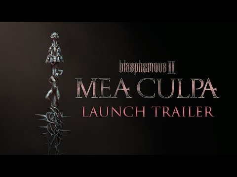 Blasphemous II: Mea Culpa | Launch Trailer