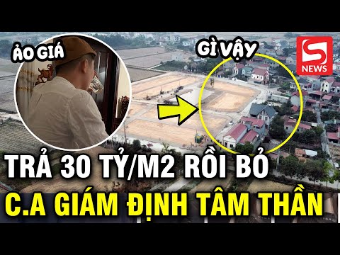 Vụ trả giá 30 tỷ đồng/m2 đất Sóc Sơn rồi bỏ: Công an có thể sẽ giám định tâm thần