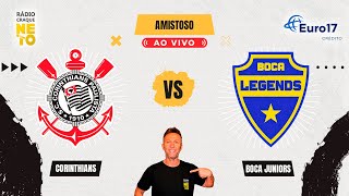 Corinthians x Boca Legends | AO VIVO | REENCONTRO DE GIGANTES 2025 | Rádio Craque Neto