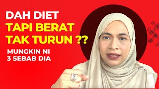 Dah Cuba Diet Tapi Berat Tak Turun? Ni 3 Sebab Dia..