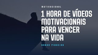 1 HORA COM VÍDEOS MOTIVACIONAIS FORTES E ULTRA MOTIVADOR