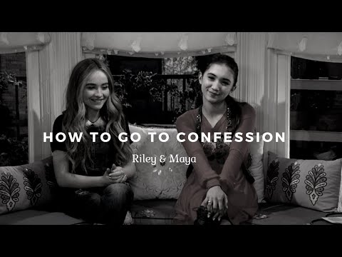 Riley & Maya - How To Go To Confession