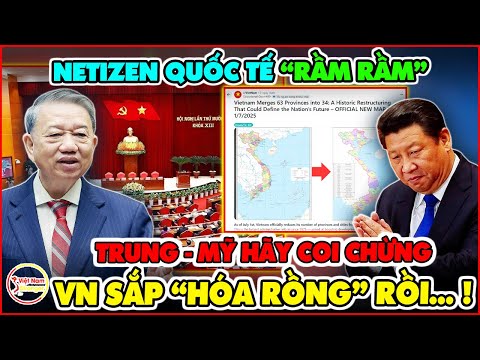 Netizen Quốc Tế Rầm Rầm! Việt Nam Dám Thay Đổi Để Bứt Phá, Trung - Mỹ Hãy Coi Chừng Con Rồng Châu Á