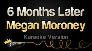 Megan Moroney - 6 Months Later (Karaoke Version)