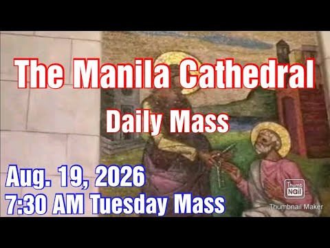 MANILA CATHEDRAL CHURCH LIVE TV MASS TODAY 7:30 AM AUGUST 19, 2026 WEDNESDAY MASS