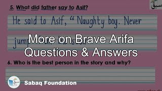 More on Brave Arifa Questions & Answers