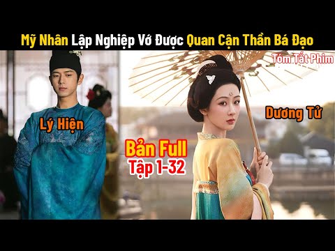 Review Phim: Mỹ Nhân Lập Nghiệp Vớ Được Quan Cận Thần Bá Đạo | Full | Phim Cổ Trang Mới Nhất