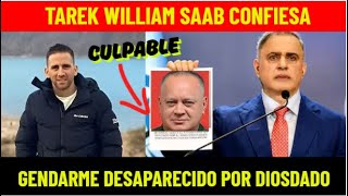 TAREK WILLIAM CONFIESA: EL GENDARME ARGENTINO fue DESAPARECIDO POR DIOSDADO