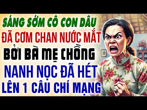 Sáng sớm cô con dâu đã ăn cơm chan nước mắt bởi mẹ chồng hét lên một câu…