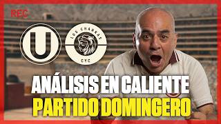 UNIVERSITARIO VS CHANKAS, ANÁLISIS EN CALIENTE