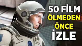 ÖLMEDEN ÖNCE İZLENECEK 50 EFSANE FİLM
