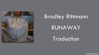 Bradley Rittmann - RUNAWAY - Traduction