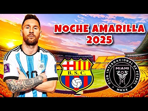 Noche Amarilla 2025 / Barcelona SC vs Inter Miami