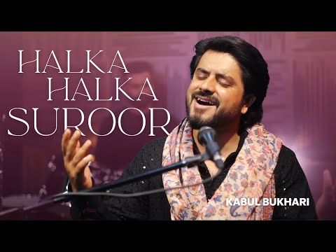 Halka Halka Saroor | Kabul Bukhari | Qawali | Nusrat Fateh Ali Khan Sahab