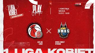 ŁKS KK Łódź - RMKS Xbest Rybnik (1 LK)