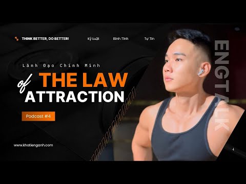 Podcast #4: The Law of Attraction – Ước Mơ Thành Hiện Thực