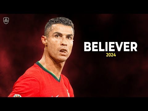 Cristiano Ronaldo 2024 ► BELIEVER - Imagine Dragons • Skills & Goals | HD